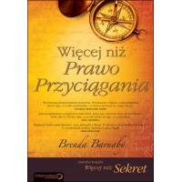 Więcej niż PRAWO PRZYCIĄGANIA! - Brenda Barnaby