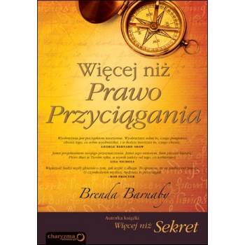 Więcej niż PRAWO PRZYCIĄGANIA! - Brenda Barnaby