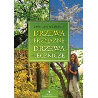 Drzewa przyjazne, drzewa lecznicze - Ogrodnik Zbigniew