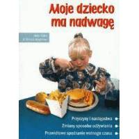 Moje dziecko ma nadwagę - Hilde Kolbe; dr Helmut Weyhreter