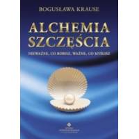 Alchemia szczęścia - B. Krause