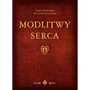 Modlitwy serca - Smokowicz Laura, Szczeciński Krzysztof