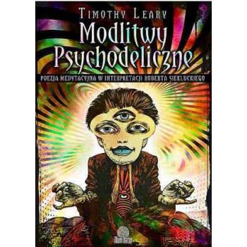 Modlitwy psychodeliczne - Timothy Leary