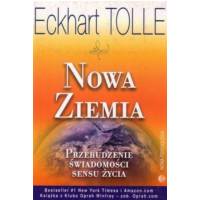 Nowa Ziemia. Przebudzenie świadomości sensu życia - Eckhart Tolle