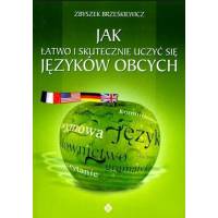 Jak łatwo i skutecznie uczyć się języków obcych - Brześkiewicz Zbigniew