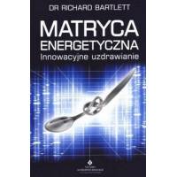 Matryca energetyczna - Dr Bartlett Richard