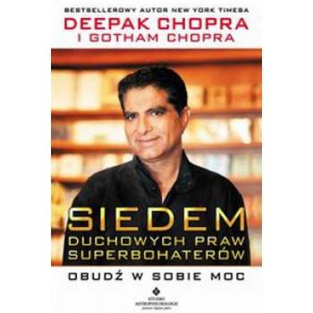 Siedem duchowych praw superbohaterów - Deepak Chopra i Gotham Chopra