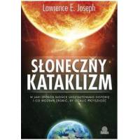 Słoneczny kataklizm - Lawrence E. Joseph