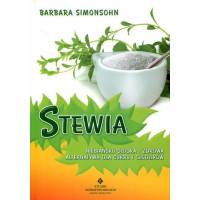 Stewia - niebiańsko słodka i zdrowa alternatywa dla cukru  - Barbara Simonsohn