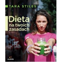 Dieta na twoich zasadach Tara Stiles