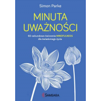 Minuta uważności  - Simon Parke