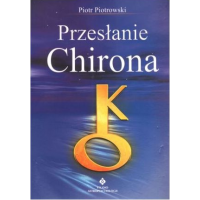 Przesłanie Chirona - Piotr Piotrowski