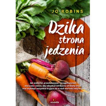 Dzika strona jedzenia - Jo Robinson