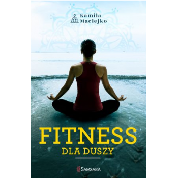 Fitness dla duszy - Kamila Maciejko