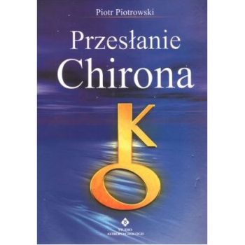 Przesłanie Chirona - Piotr Piotrowski