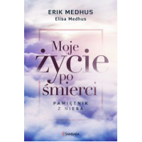 Moje życie po śmierci - Erik Medhus Elisa Medhus