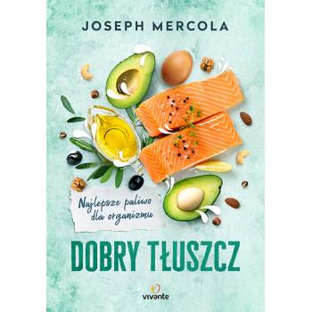 Dobry Tłuszcz - Dr Joseph Mercola