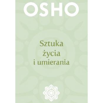 SZTUKA ŻYCIA I UMIERANIA - OSHO