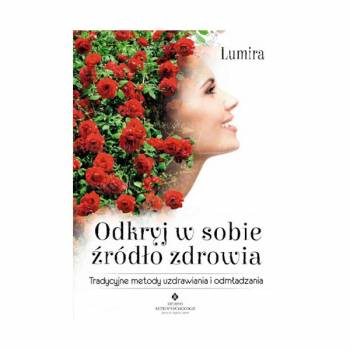 ODKRYJ W SOBIE ŹRÓDŁO ZDROWIA - Lumira