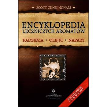 Encyklopedia leczniczych aromatów – Scott Cunningham