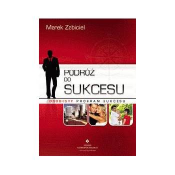PODRÓŻ DO SUKCESU - Marek Zabiciel