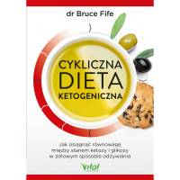Cykliczna dieta ketogeniczna Bruce Fife