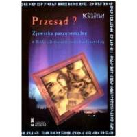 PRZESĄD? ZJAWISKA PARANORMALNE W BIBLII I LITERATURZE STAROSKANDYNAWSKIEJ