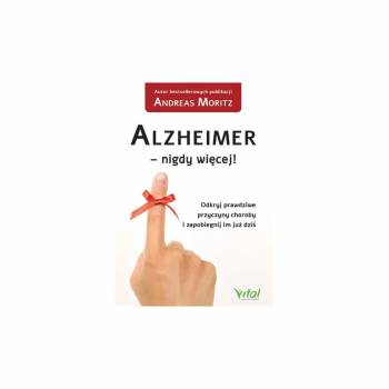 Alzheimer – nigdy więcej - Andreas Moritz