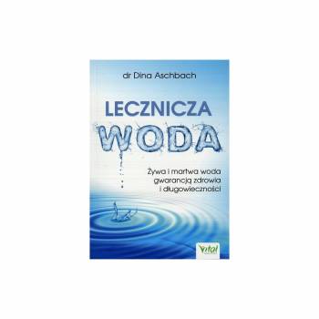 Lecznicza woda – dr Dina Aschbach