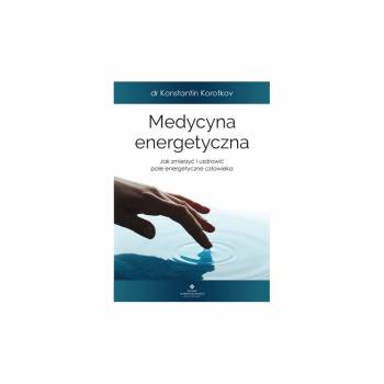 Medycyna energetyczna - dr Konstantin Korotkov