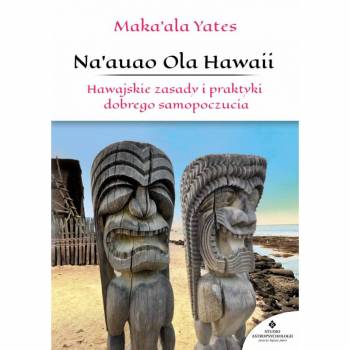Naauao Ola Hawaii - Hawajskie zasady i praktyki dobrego samopoczucia