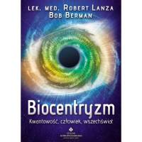 Biocentryzm Kwantowość, człowiek, wszechświat
