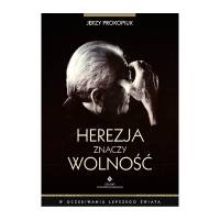 Herezja znaczy wolność