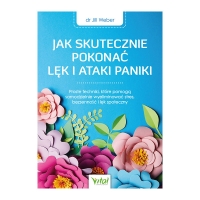 Jak skutecznie pokonać lęk i ataki paniki – Proste techniki, stres, bezsenność, lęk społeczny