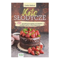 Keto słodycze – 150 sprawdzonych przepisów, fit przekąski, bez cukru i glutenu