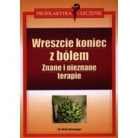 Wreszcie koniec z bólem - znane i nieznane terapie - Dr Wolf Schweiger