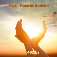 MOC POWRÓT NADZIEI 432 Hz Muzyka na CD z licencją