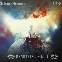 Solfeggio Harmonic - 528 Hz – MANIFESTACJA WOL na CD