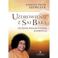 Uzdrowienie z Sai Babą Leczenie ponadczasową mądrością