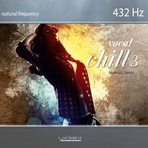 VOCAL CHILL 3 - 432 HZ. Muzyka bez opłat MP3