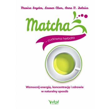 Matcha – cudowna herbata