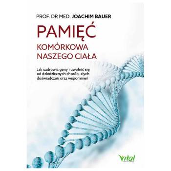 Pamięć komórkowa naszego ciała