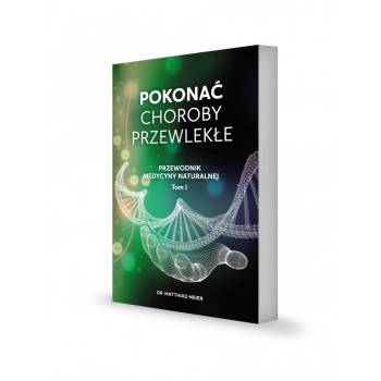 Pokonać choroby przewlekłe. Przewodnik medycyny naturalnej – dr Mathias Meyer