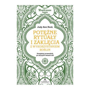 Potężne rytuały i zaklęcia z wykorzystaniem roślin