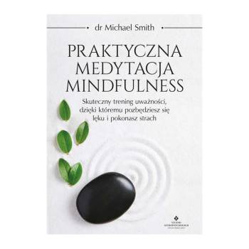 Praktyczna medytacja mindfulness