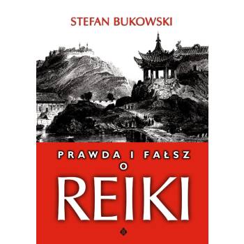 Prawda i Fałsz o Reiki Dr Stefan Bukowski