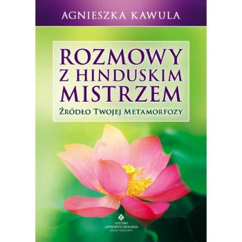 Rozmowy z hinduskim mistrzem Źródło Twojej metamorfozy