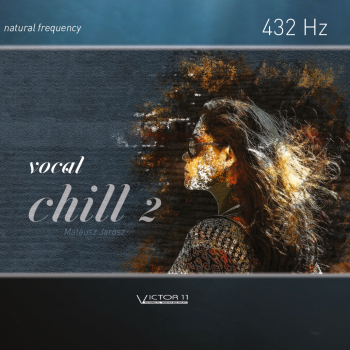 VOCAL CHILL 2 - 432 HZ. Muzyka bez opłat MP3